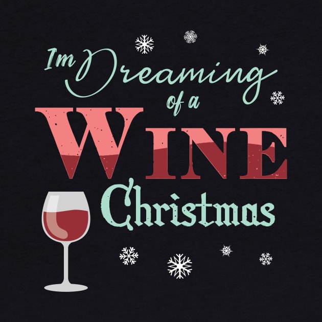Im Dreaming Of A Wine Christmas Xmas Drinking Party by GDLife